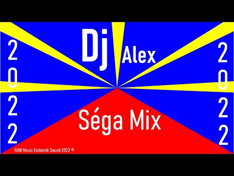 Séga Mix 2022 by Dj Alex 🇷🇪 nouveauté 974 (médérice, missty, jsb, ségael, clara, clif azor, morgan)