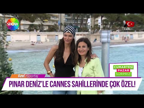 Pınar Deniz'le Cannes sahillerinde çok özel röportaj!