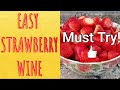 EASY STRAWBERRY WINE!!  MAKE YOUR OWN WINE AT HOME!