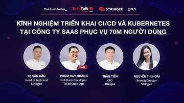 Kinh nghiệm triển khai CI/CD và Kubernetes tại công ty SaaS, phục vụ 70 triệu người dùng
