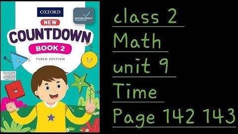 countdown book third edition page 142 143 unit 9 Time/class 2 math chapter 9 time page 142 143