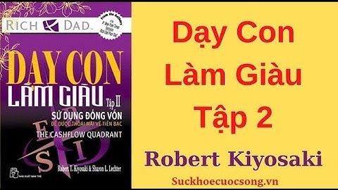 Cha Giàu Cha Nghèo tập 2, sử dụng đồng vốn để được thoải mái về tiền bạc