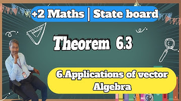 12th Mathematics Chapter-6 Applications of vector Algebra theorem 6.3.