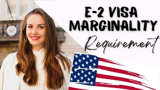 E2 Visa & Marginality Requirement