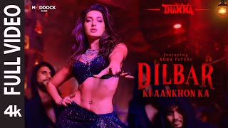 Dilbar Ki Aankhon Ka (Full Video)|Thamma| Nora, Ayushmann, Rashmika |Sachin-Jigar, Rashmeet, Amitabh