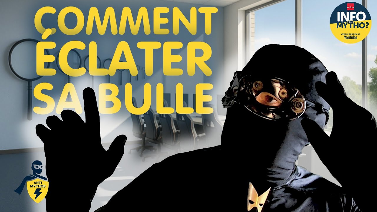 La bulle d'information / Super pouvoirs anti-mythos - Info ou Mytho