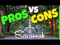 Living in Savannah, GA - PROS vs CONS
