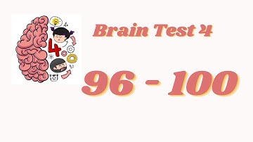 Brain Test 4 Level 96 97 98 99 100 Solution