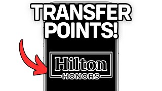 NEW! TRANSFER HILTON HONORS POINTS (WORKING) 2025!