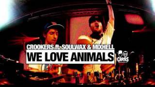 Crookers ft Soulwax &amp; Mixhell - We Love Animals