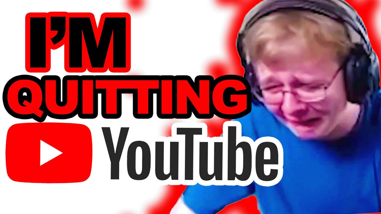 I'm Quitting YouTube