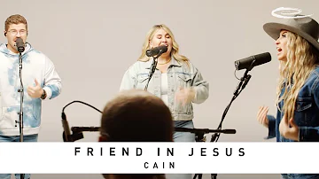 CAIN - Friend In Jesus: Song Session