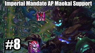 Attempting Imperial Mandate AP Maokai Support - League of Legends #8 (It