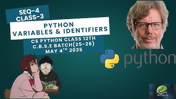 SEQ-4 | PYTHON VARIABLES & IDENTIFIERS | CLASS-3 | CBSE CLASS-12th CS PYTHON (25-26) | 03rd MAY 2025