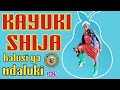 KAYUKI SHIJA HALUSI YA NDALUKI 0627889715 Msambazaji Ng Ong Oli Luchega 2025 KAYUKI SHIJA HALUSI YA NDALUKI 0627889715 Msambazaji Ng Ong Oli Luchega 2025