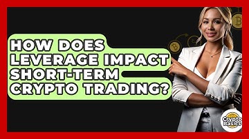 How Does Leverage Impact Short-term Crypto Trading? - CryptoBasics360.com