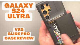 Galaxy S24 Ultra - VRS Glide Pro Case Review