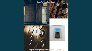 Atmospheric Ambience for Long Elevator Rides