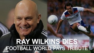 Ray Wilkins Dies - Football World Pays Tribute