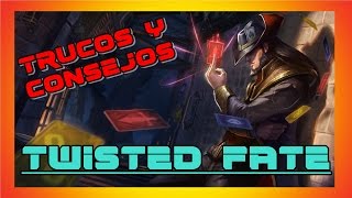 Trucos y Consejos: Twisted Fate !