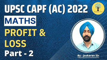 UPSC CAPF (AC) 2022 | Complete Concepts | Profit & Loss | Part 2