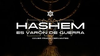 Video thumbnail of "Hashem es Varón de Guerra - René González (Cover por Frank Cervantes)"