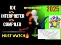 what is IDE|what is Interpreter|what is compiler|IDE VS compiler|IDE vs interpreter|#ide #compiler