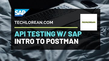 API TESTING WITH SAP | AN INTRO TO POSTMAN FOR SAP FUNCTIONAL CONSULTANTS