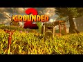 🔴 GROUNDED 2 Is BETTER in *Almost* EVERY Way | Gameplay Part 3