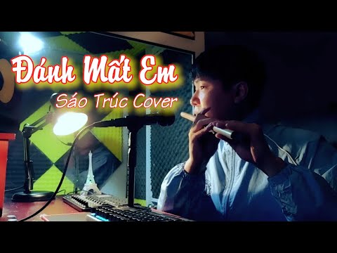 Video Đánh Mất Em (丢了你) | Nhạc TikTok Hay Nhất 2020 | Sáo... - youtube