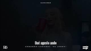 Gerardo Coronel El Jerry - Qué agusto ando (Karaoke) 2023