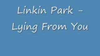 Vignette de la vidéo "Linkin Park Lying From You"