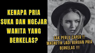 Hal-hal yang Menunjukan ke pria bahwa kamu adalah Wanita Berkelas!