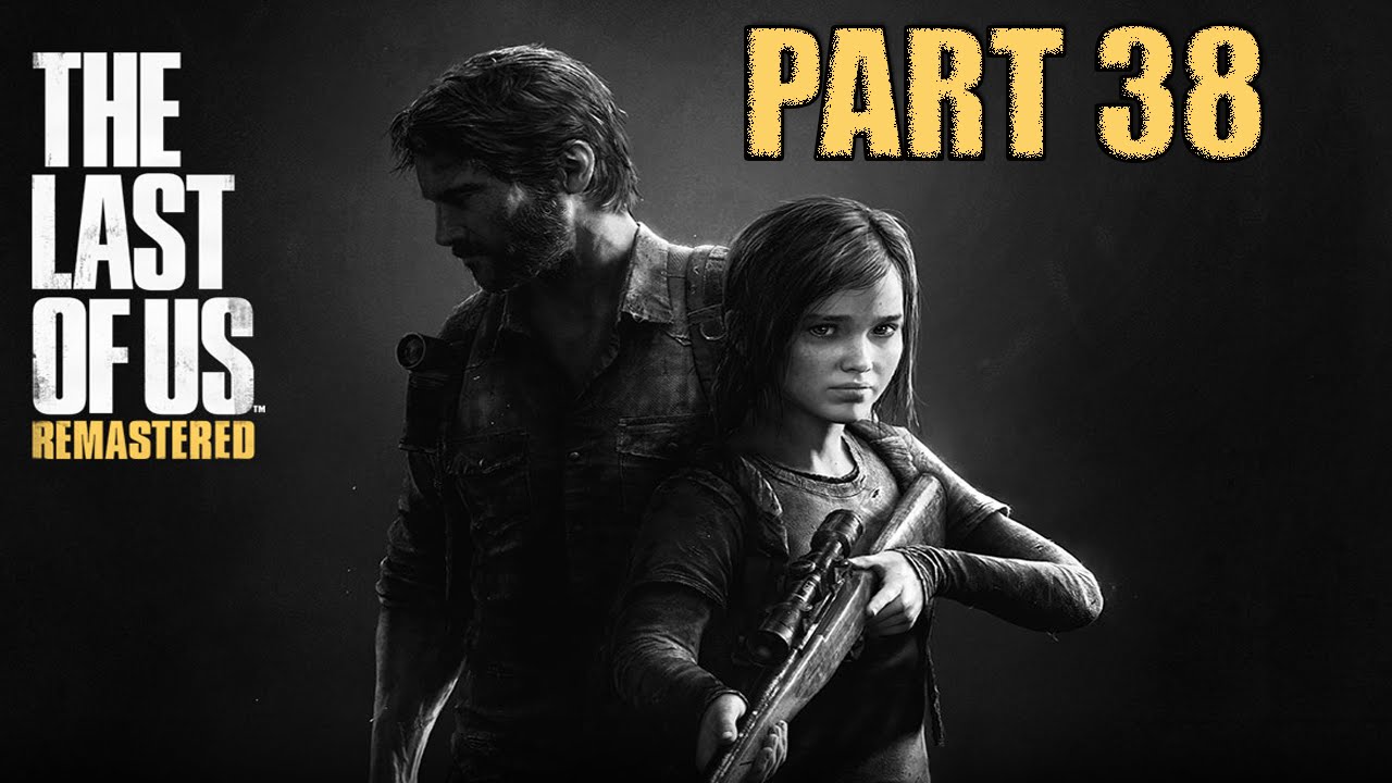 The Last Of Us Remastered Walkthrough Part 38 - RIP JOEL - The Last Of