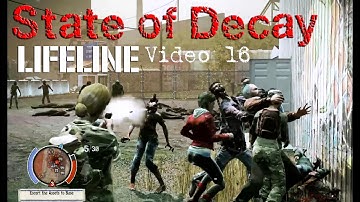 State of Decay: Lifeline - Video 16 - Bloaters, Rescues and Sieges. Super Exciting Episode.