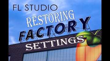 Restoring Default Factory Settings | Fl Studio 12 & 20 | How To Reset Default Settings (EASY!)