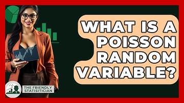 What Is A Poisson Random Variable? - The Friendly Statistician