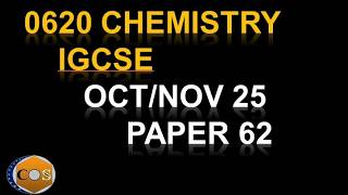0620/62/O/N/2025 winter 2025 0620 Chemistry paper62/0620_w25_qp_62 all questions