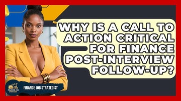 Why Is A Call To Action Critical For Finance Post-interview Follow-up? - Finance Job Strategist