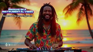 Top 20 Ska Reggae Instrumentals 2025 Chill U0026 Tropical Beats To Relax