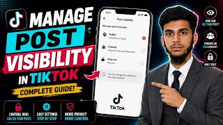 How to Manage Post Visibility on TikTok | Public, Friends & Only Me