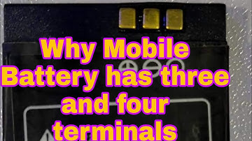 Why Mobile Battery has three and four terminals for electrical interviews questions