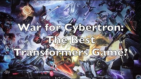 War For Cybertron: Transformers Game Retrospective part 4