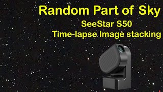 Random Point in Sky - SeeStar S50 Time-lapse (x100) Image stacking