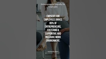 The Empathetic Entrepreneur: Creating a Supportive and Inclusive Workplace