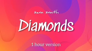 Sam Smith - Diamonds 【1 Hour Version】