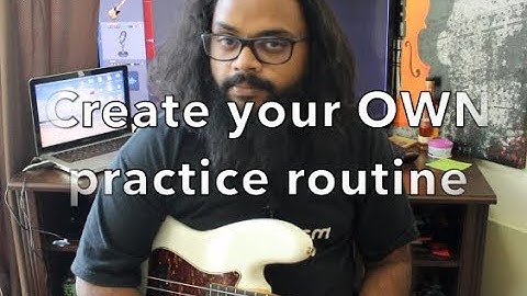 Create Your OWN Practice Routine