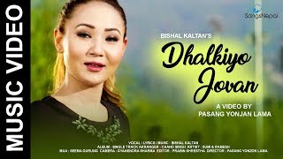 Video thumbnail of "Dhalkiyo Jovan - Bishal Kaltan | New Nepali Modern Adhunik Song 2018 / 2074"