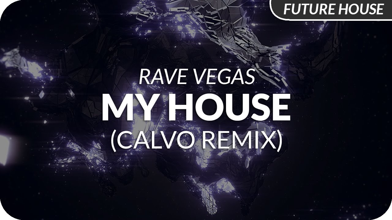 Rave Vegas - My House (Calvo Remix) - YouTube