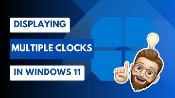 Stay on Time Across the Globe with Additional Clocks in Windows 11